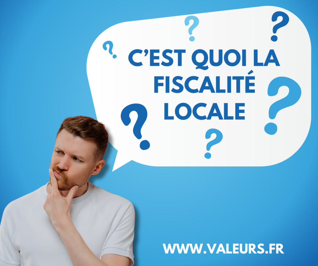 Valeurs Audit Expertise - définition fiscalité locale